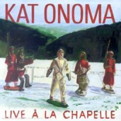 Kat Onoma : Live à la Chapelle